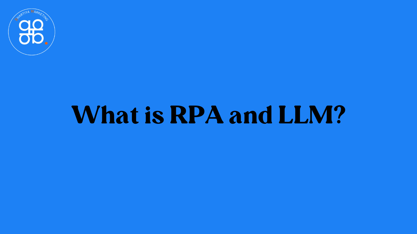 What is RPA and LLM?